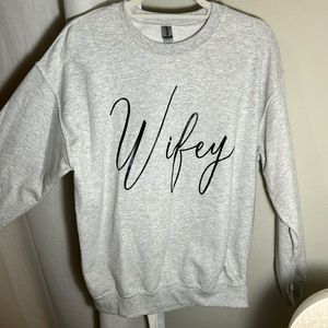 Wifey sweatshirt.